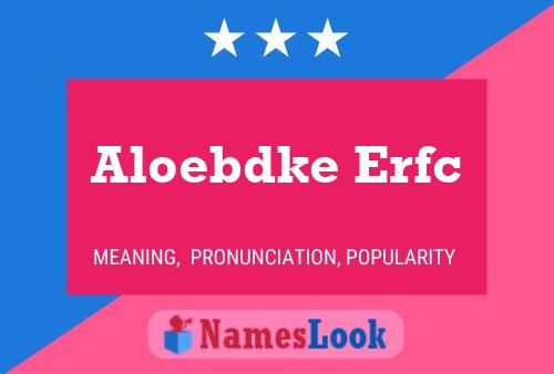 Aloebdke Erfc Name Poster