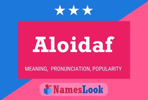 Aloidaf Name Poster