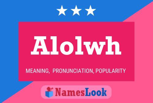 Alolwh Name Poster