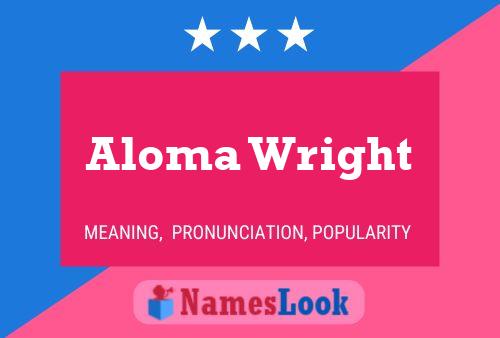 Aloma Wright Name Poster