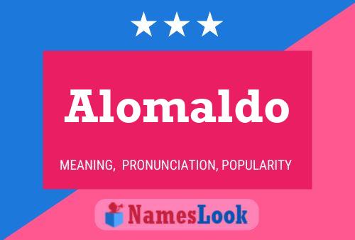 Alomaldo Name Poster