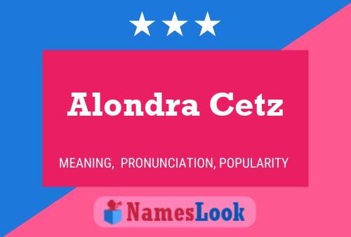 Alondra Cetz Name Poster