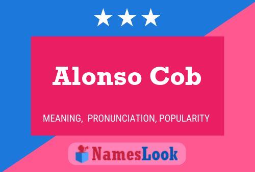 Alonso Cob Name Poster