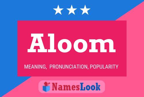 Aloom Name Poster