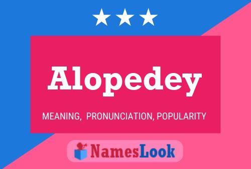 Alopedey Name Poster