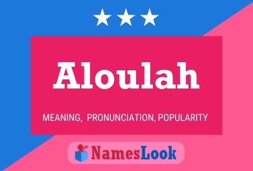 Aloulah Name Poster