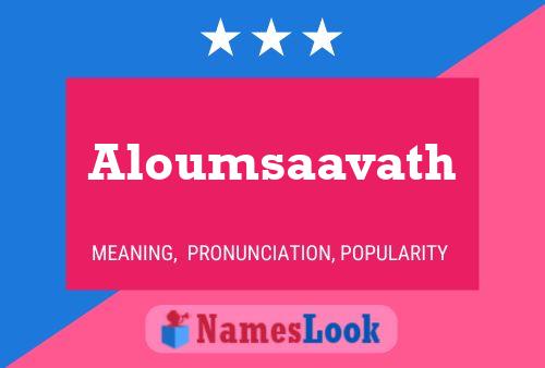 Aloumsaavath Name Poster