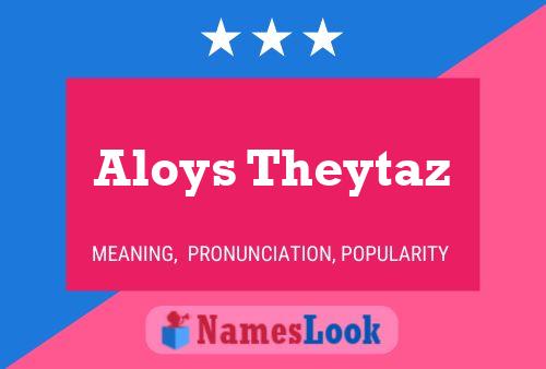 Aloys Theytaz Name Poster