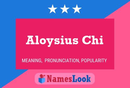 Aloysius Chi Name Poster