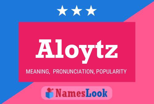 Aloytz Name Poster