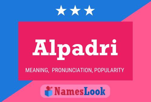 Alpadri Name Poster