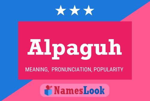 Alpaguh Name Poster