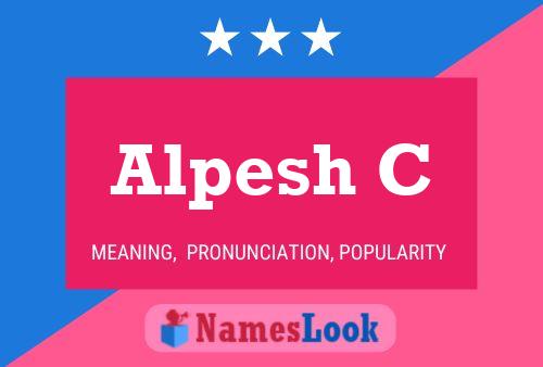 Alpesh C Name Poster