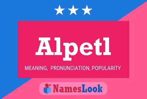 Alpetl Name Poster