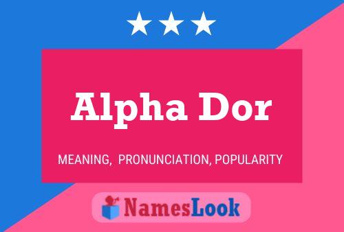 Alpha Dor Name Poster