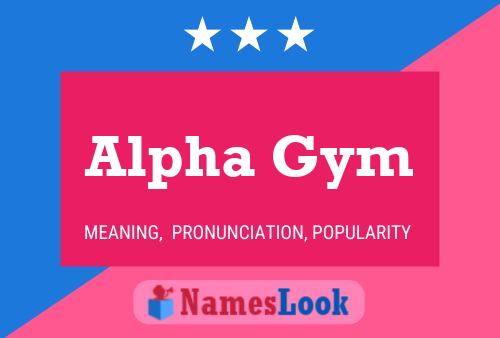 Alpha Gym Name Poster