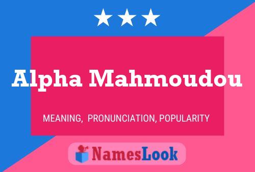 Alpha Mahmoudou Name Poster