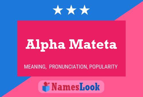 Alpha Mateta Name Poster