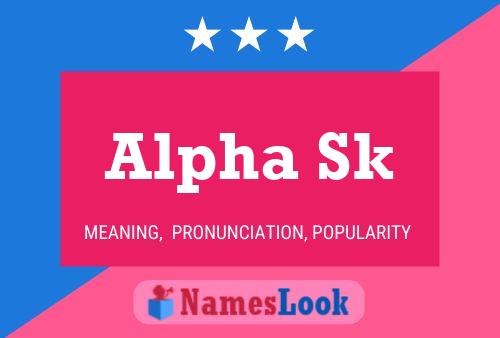 Alpha Sk Name Poster