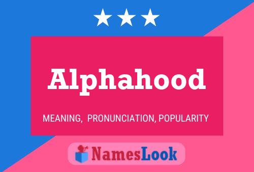 Alphahood Name Poster