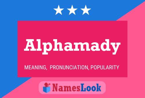 Alphamady Name Poster