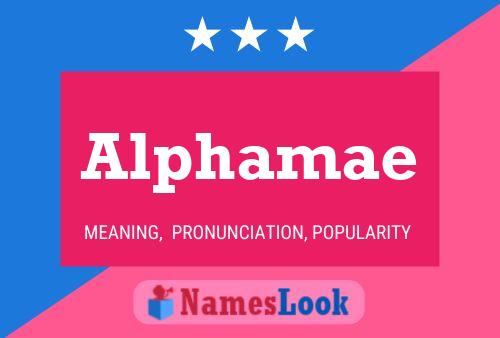 Alphamae Name Poster