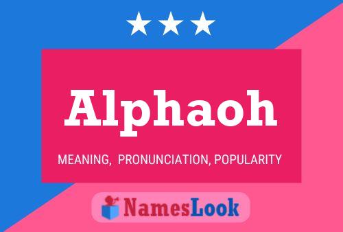 Alphaoh Name Poster