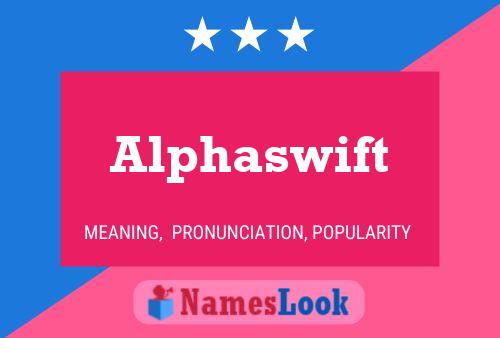 Alphaswift Name Poster