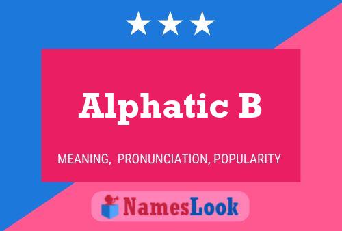 Alphatic B Name Poster