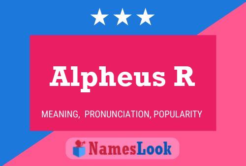 Alpheus R Name Poster