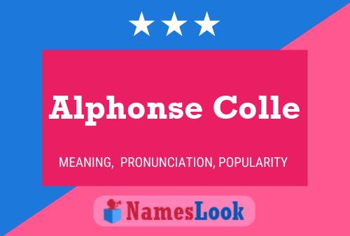 Alphonse Colle Name Poster