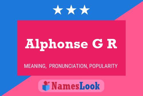 Alphonse G R Name Poster