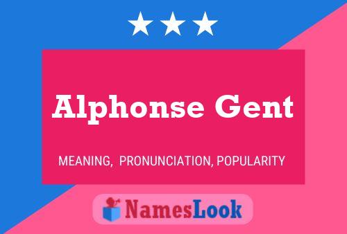 Alphonse Gent Name Poster