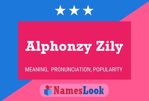 Alphonzy Zily Name Poster