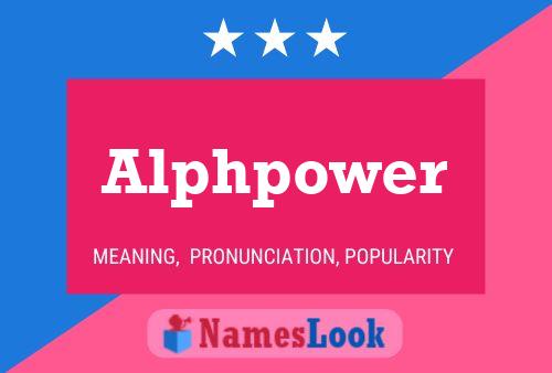 Alphpower Name Poster