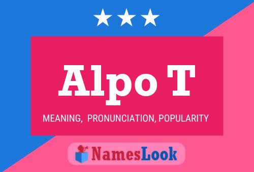 Alpo T Name Poster