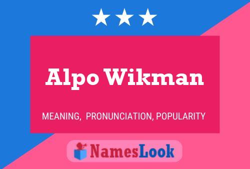 Alpo Wikman Name Poster