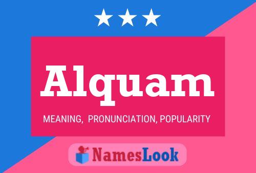 Alquam Name Poster