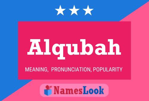 Alqubah Name Poster