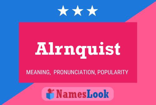 Alrnquist Name Poster