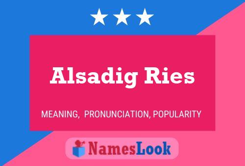 Alsadig Ries Name Poster