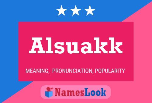 Alsuakk Name Poster