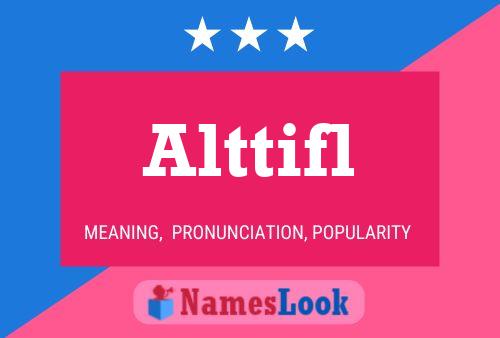 Alttifl Name Poster