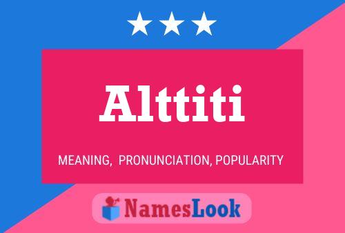 Alttiti Name Poster