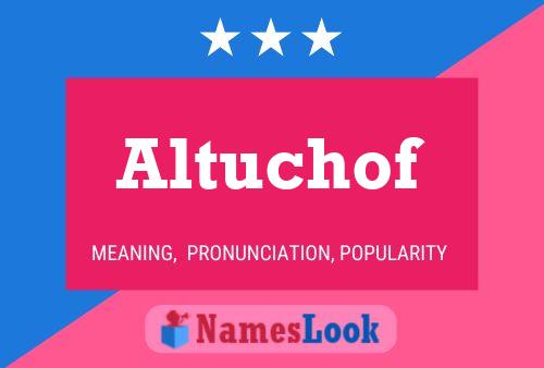 Altuchof Name Poster