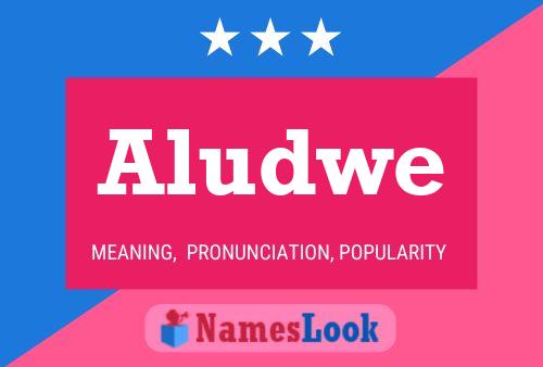 Aludwe Name Poster