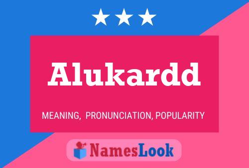 Alukardd Name Poster