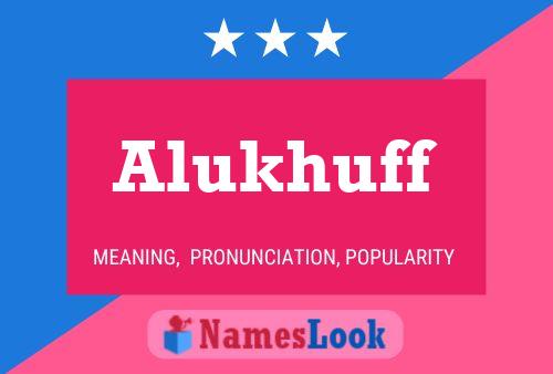 Alukhuff Name Poster