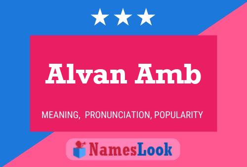 Alvan Amb Name Poster