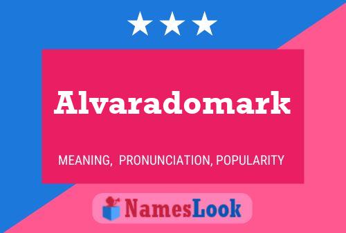 Alvaradomark Name Poster